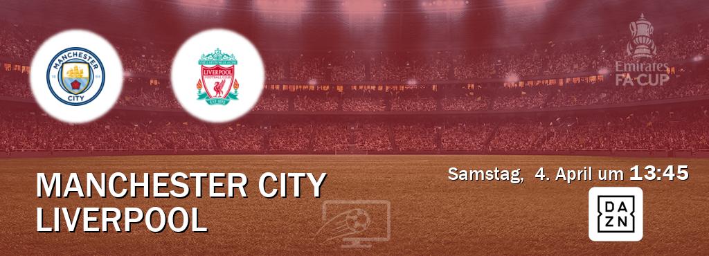 Das Spiel zwischen Manchester City und Liverpool wird am Samstag,  4. April um  13:45, live vom DAZN übertragen.