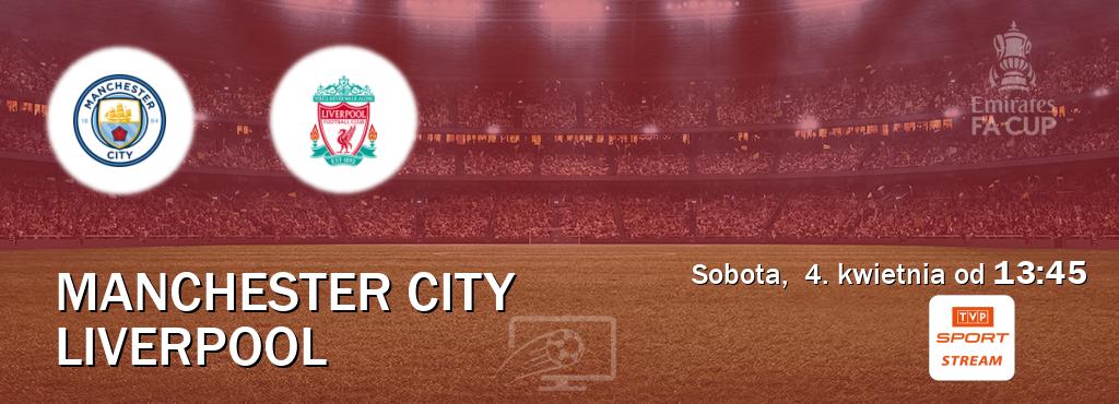 Gra między Manchester City i Liverpool transmisja na żywo w TVP Sport.pl (sobota,  4. kwietnia od  13:45).
