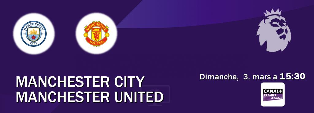 Match entre Manchester City et Manchester United en direct à la Canal+ Premier League (dimanche,  3. mars a  15:30).