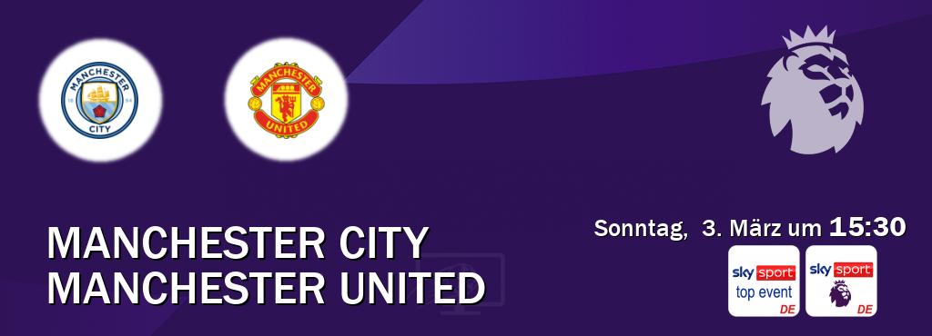 Das Spiel zwischen Manchester City und Manchester United wird am Sonntag,  3. März um  15:30, live vom Sky Sport Top Event und Sky Sport Premier League übertragen.