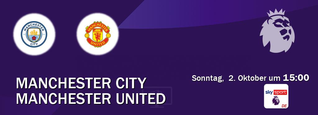 Das Spiel zwischen Manchester City und Manchester United wird am Sonntag,  2. Oktober um  15:00, live vom Sky Sport Premier League übertragen.