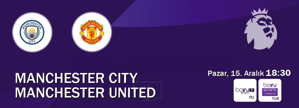 Karşılaşma Manchester City - Manchester United beIN SPORTS 3 ve Bein Sports Connect'den canlı yayınlanacak (Pazar, 15. Aralık  18:30).