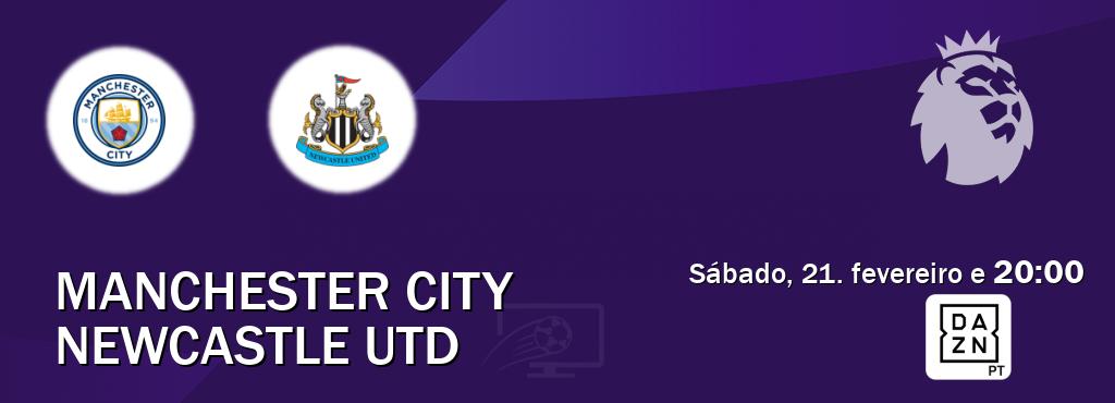 Jogo entre Manchester City e Newcastle Utd tem emissão DAZN (sábado, 21. fevereiro e  20:00).