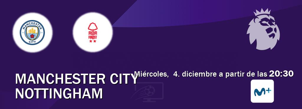 El partido entre Manchester City y Nottingham será retransmitido por Movistar Liga de Campeones  (miércoles,  4. diciembre a partir de las  20:30).