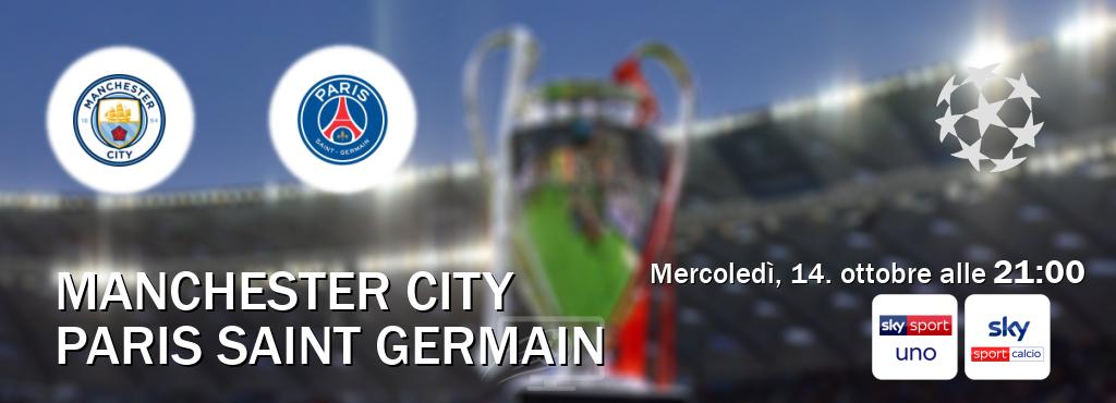Il match Manchester City - Paris Saint Germain sarà trasmesso in diretta TV su Sky Sport Uno e Sky Sport Calcio (ore 21:00) Il match Manchester City - Paris Saint Germain sarà trasmesso in diretta TV su Sky Sport Uno e Sky Sport Calcio (ore 21:00)