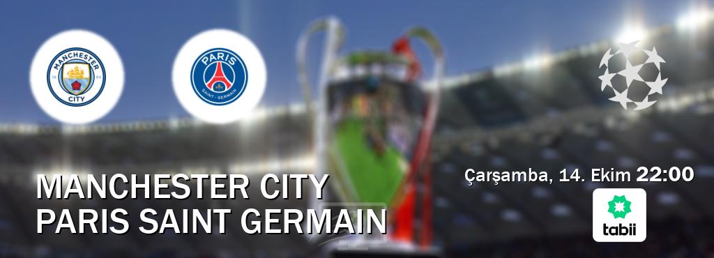 Karşılaşma Manchester City - Paris Saint Germain Tabii'den canlı yayınlanacak (Çarşamba, 14. Ekim 22:00). Karşılaşma Manchester City - Paris Saint Germain Tabii'den canlı yayınlanacak (Çarşamba, 14. Ekim 22:00).