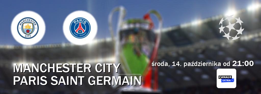 Gra między Manchester City i Paris Saint Germain transmisja na żywo w Canal+ Extra 1 (środa, 14. października od 21:00). Gra między Manchester City i Paris Saint Germain transmisja na żywo w Canal+ Extra 1 (środa, 14. października od 21:00).