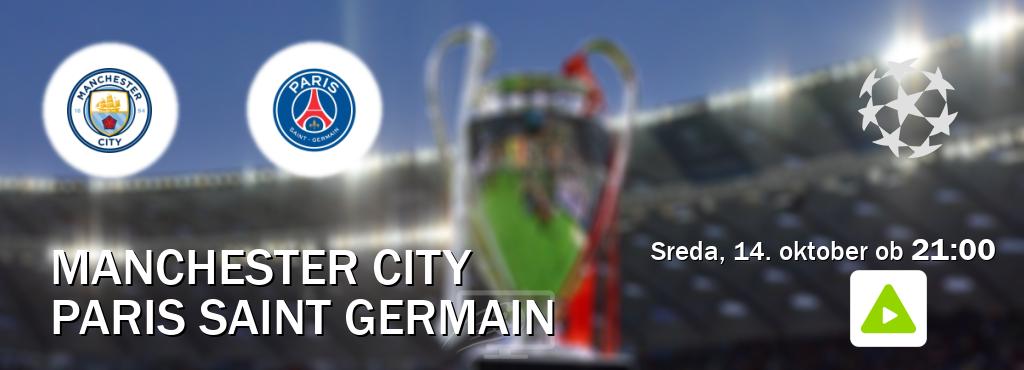 Prenos tekme med Manchester City in Paris Saint Germain v živo na Kanal A (sreda, 14. oktober ob  21:00 uri).