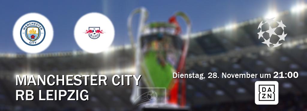 Das Spiel zwischen Manchester City und RB Leipzig wird am Dienstag, 28. November um  21:00, live vom DAZN übertragen.
