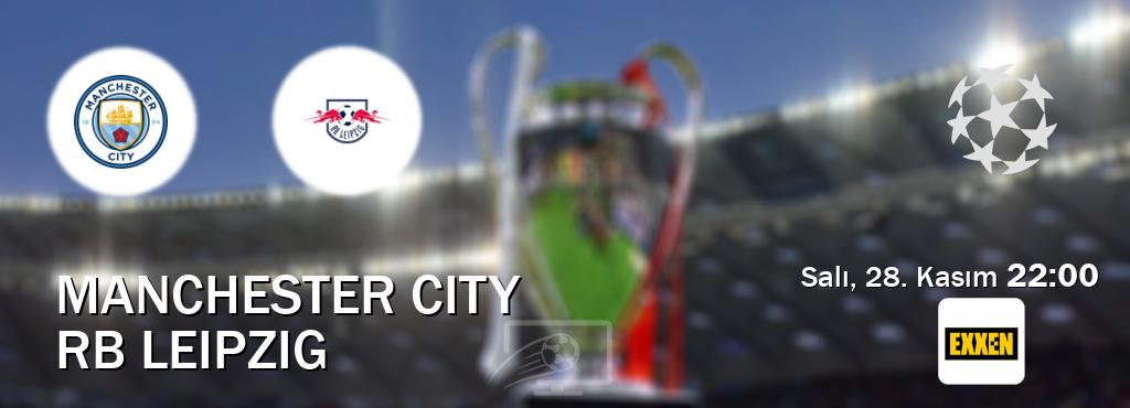 Karşılaşma Manchester City - RB Leipzig Exxen'den canlı yayınlanacak (Salı, 28. Kasım  22:00).