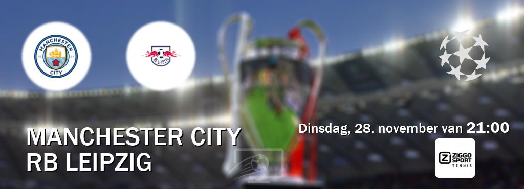 Wedstrijd tussen Manchester City en RB Leipzig live op tv bij Ziggo Sport Tennis (dinsdag, 28. november van  21:00).