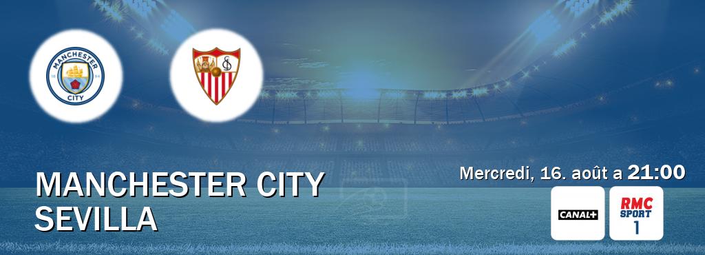 Match entre Manchester City et Sevilla en direct à la Canal+ et RMC Sport 1 (mercredi, 16. août a  21:00).