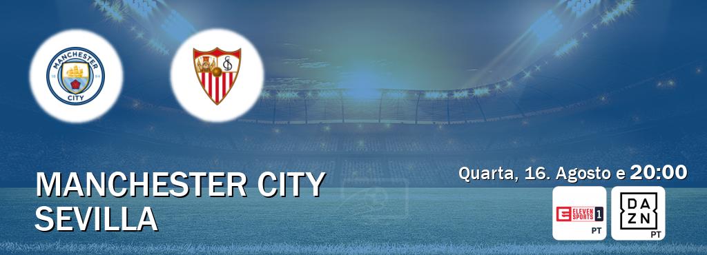 Jogo entre Manchester City e Sevilla tem emissão Eleven Sports 1, DAZN (Quarta, 16. Agosto e  20:00).