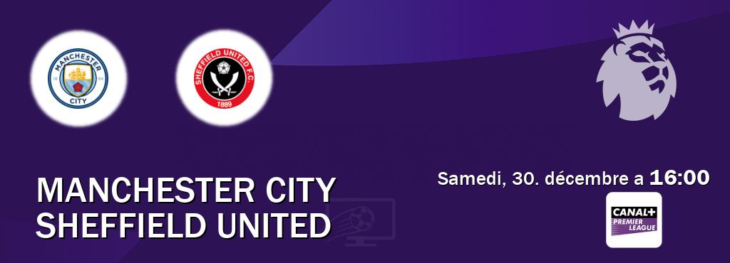 Match entre Manchester City et Sheffield United en direct à la Canal+ Premier League (samedi, 30. décembre a  16:00).