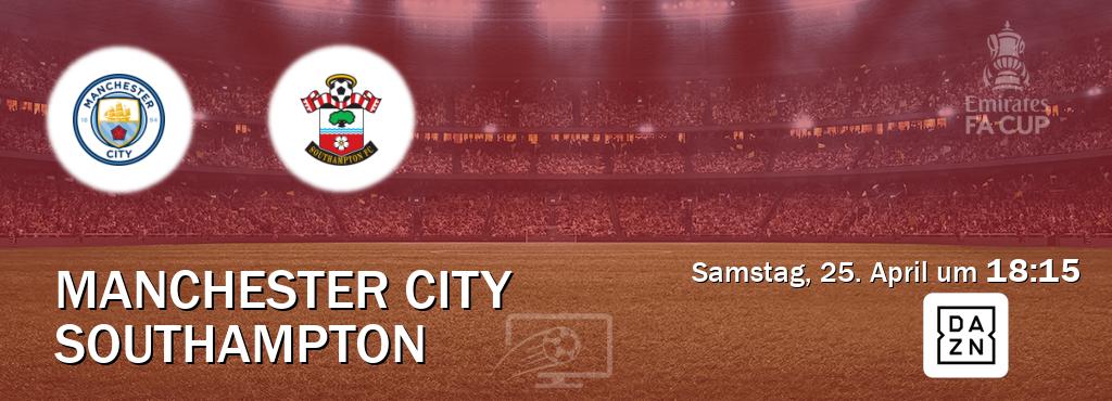 Das Spiel zwischen Manchester City und Southampton wird am Samstag, 25. April um  18:15, live vom DAZN übertragen.