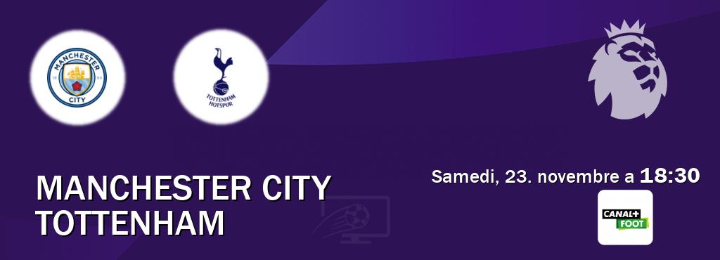 Match entre Manchester City et Tottenham en direct à la Canal+ Foot (samedi, 23. novembre a  18:30).