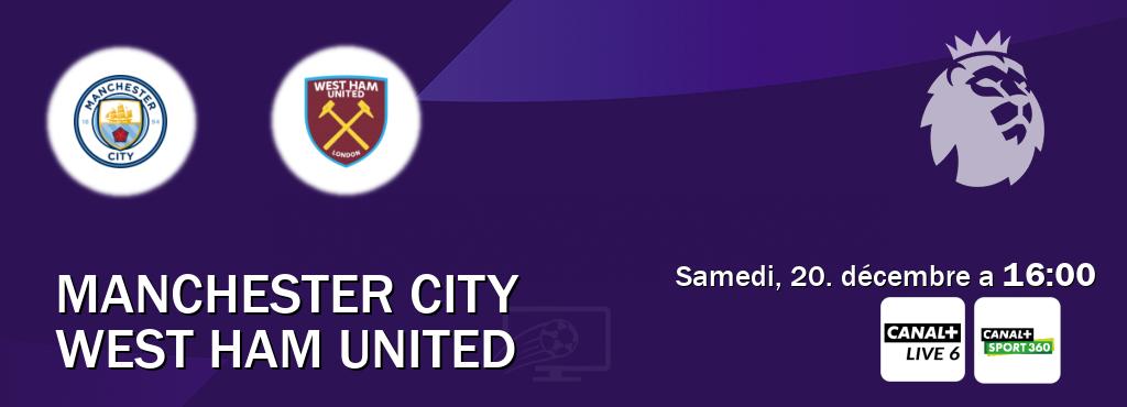 Match entre Manchester City et West Ham United en direct à la Canal+ Live 6 et Canal+ Sport 360 (samedi, 20. décembre a 16:00). Match entre Manchester City et West Ham United en direct à la Canal+ Live 6 et Canal+ Sport 360 (samedi, 20. décembre a 16:00).