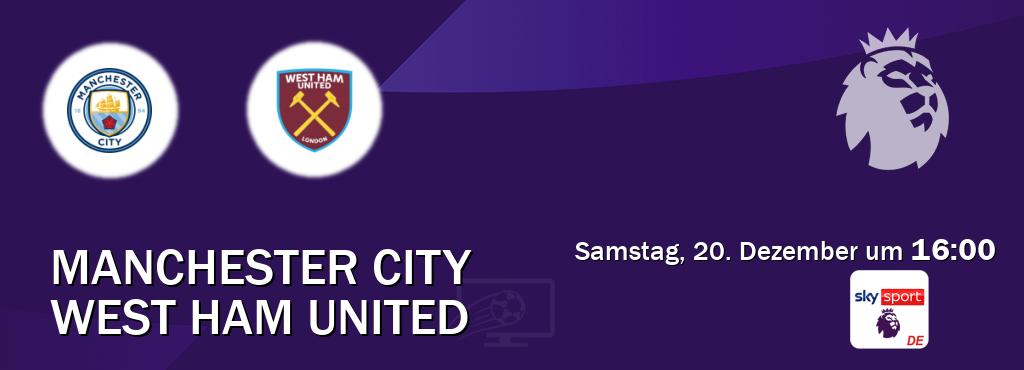 Das Spiel zwischen Manchester City und West Ham United wird am Samstag, 20. Dezember um  16:00, live vom Sky Sport Premier League übertragen.