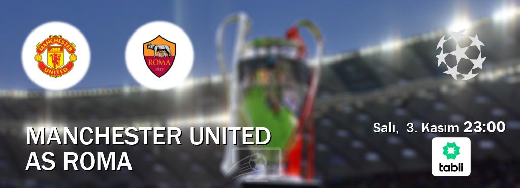 Karşılaşma Manchester United - AS Roma Tabii'den canlı yayınlanacak (Salı,  3. Kasım  23:00).