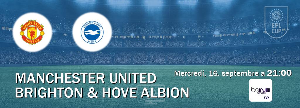 Match entre Manchester United et Brighton & Hove Albion en direct à la beIN Sports 1 (mercredi, 16. septembre a 21:00). Match entre Manchester United et Brighton & Hove Albion en direct à la beIN Sports 1 (mercredi, 16. septembre a 21:00).