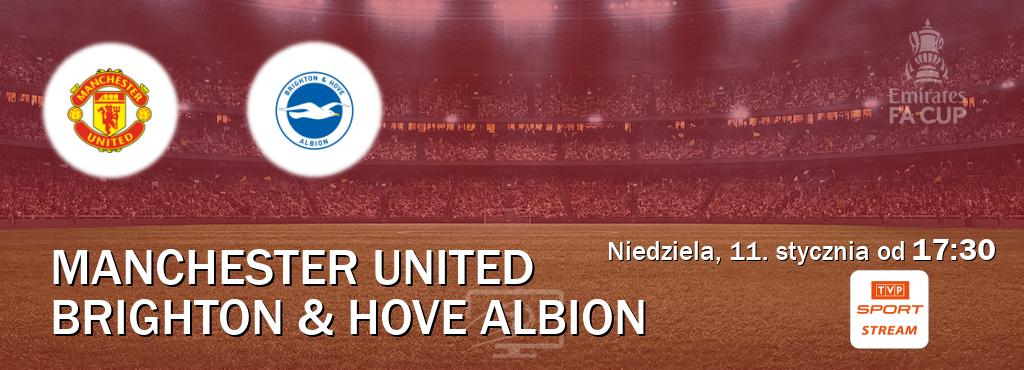 Gra między Manchester United i Brighton & Hove Albion transmisja na żywo w TVP Sport.pl (niedziela, 11. stycznia od  17:30).