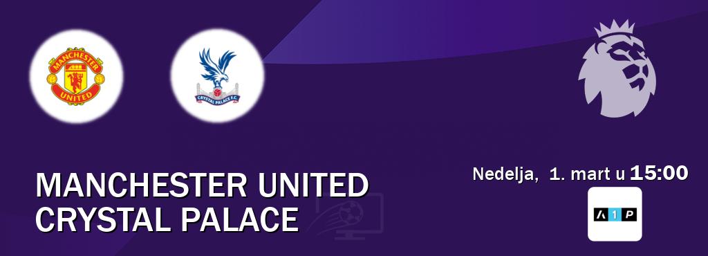 Izravni prijenos utakmice Manchester United i Crystal Palace pratite uživo na Arena Premium 1 (nedelja,  1. mart u  15:00).