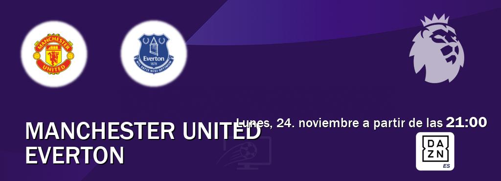 El partido entre Manchester United y Everton será retransmitido por DAZN España (lunes, 24. noviembre a partir de las 21:00). El partido entre Manchester United y Everton será retransmitido por DAZN España (lunes, 24. noviembre a partir de las 21:00).