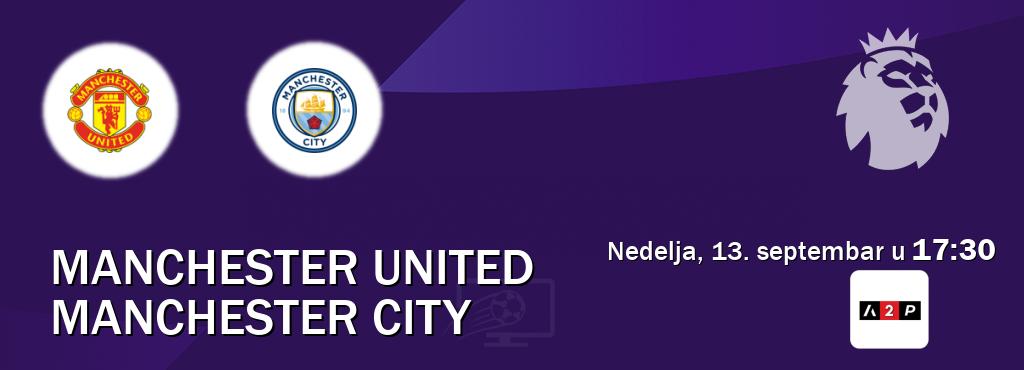 Izravni prijenos utakmice Manchester United i Manchester City pratite uživo na Arena Premium 2 (nedelja, 13. septembar u  17:30).