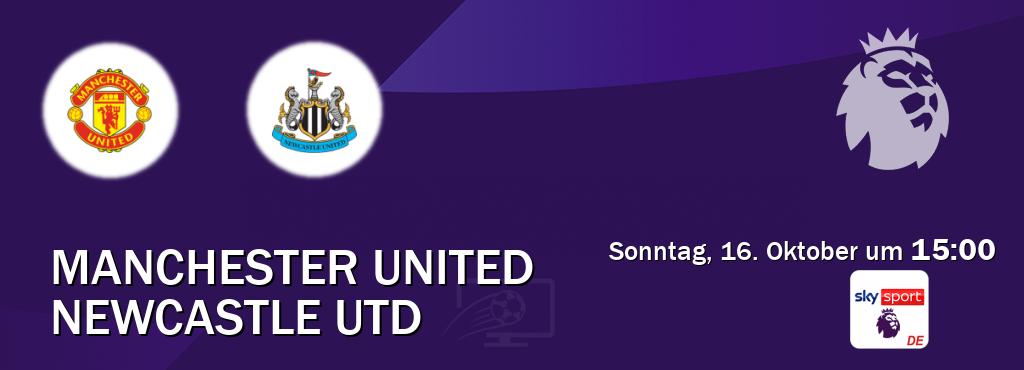 Das Spiel zwischen Manchester United und Newcastle Utd wird am Sonntag, 16. Oktober um  15:00, live vom Sky Sport Premier League übertragen.