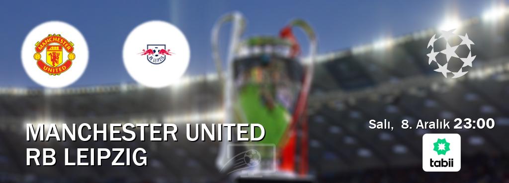 Karşılaşma Manchester United - RB Leipzig Tabii'den canlı yayınlanacak (Salı, 8. Aralık 23:00). Karşılaşma Manchester United - RB Leipzig Tabii'den canlı yayınlanacak (Salı, 8. Aralık 23:00).