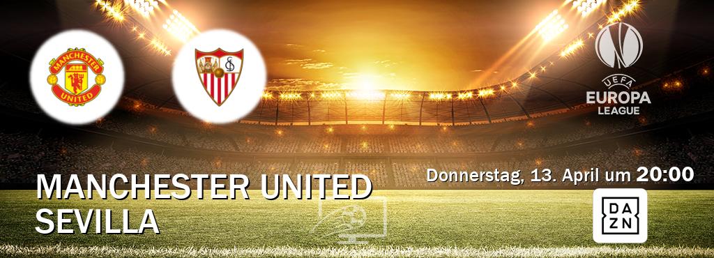 Das Spiel zwischen Manchester United und Sevilla wird am Donnerstag, 13. April um  20:00, live vom DAZN übertragen.