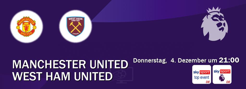 Das Spiel zwischen Manchester United und West Ham United wird am Donnerstag,  4. Dezember um  21:00, live vom Sky Sport Top Event und Sky Sport Premier League übertragen.