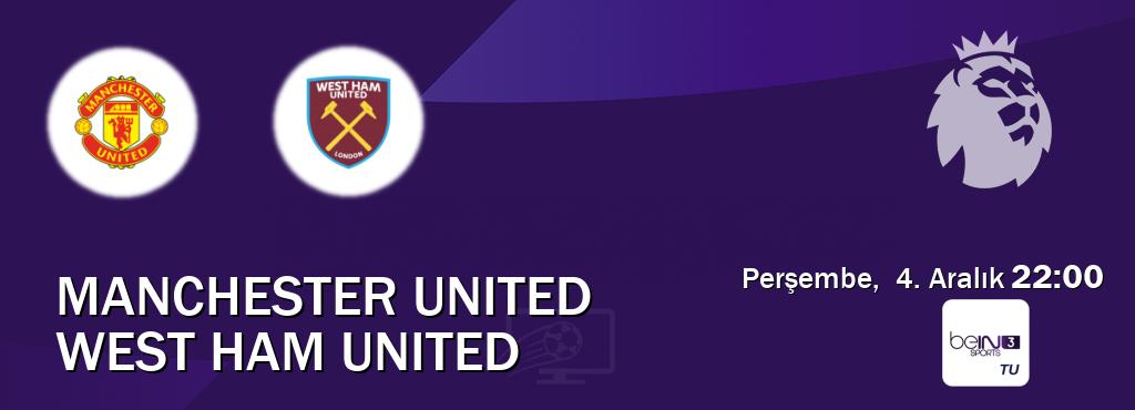 Karşılaşma Manchester United - West Ham United beIN SPORTS 3'den canlı yayınlanacak (Perşembe,  4. Aralık  22:00).