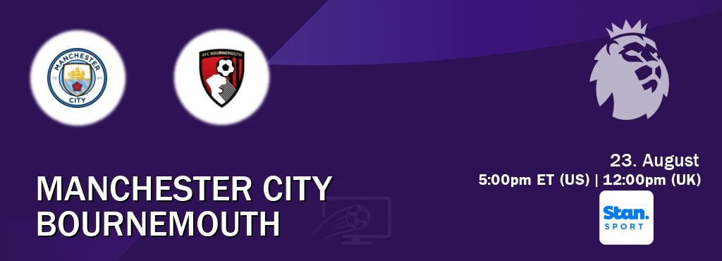 You can watch game live between Manchester City and Bournemouth on Stan Sport(AU).