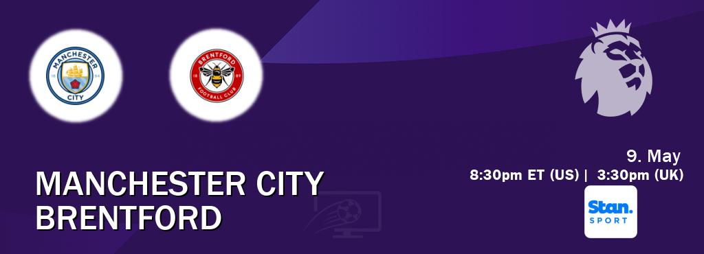 You can watch game live between Manchester City and Brentford on Stan Sport(AU).