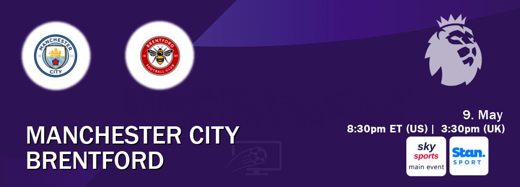 You can watch game live between Manchester City and Brentford on Sky Sports Main Event(UK) and Stan Sport(AU).
