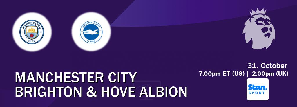 You can watch game live between Manchester City and Brighton & Hove Albion on Stan Sport(AU).
