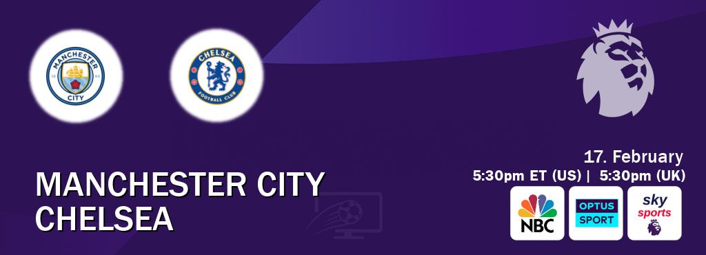 You can watch game live between Manchester City and Chelsea on NBC(US), Optus sport(AU), Sky Sports Premier League(UK).