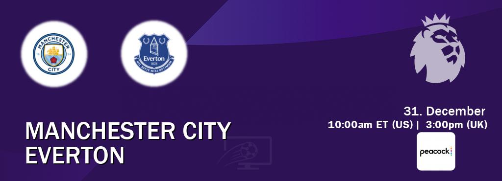 You can watch game live between Manchester City and Everton on Peacock.