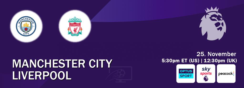 You can watch game live between Manchester City and Liverpool on Optus sport(AU), Sky Sports Premier League(UK), Peacock(US).