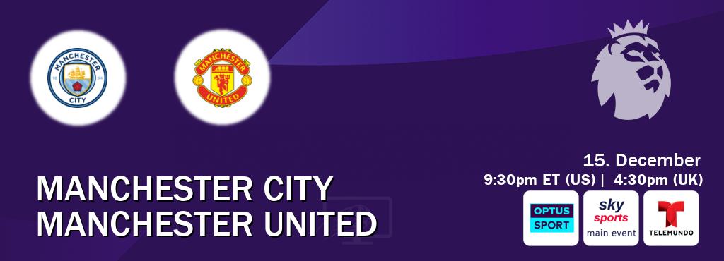 You can watch game live between Manchester City and Manchester United on Optus sport(AU), Sky Sports Main Event(UK), Telemundo(US).