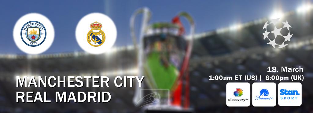 You can watch game live between Manchester City and Real Madrid on Discovery +(UK), Paramount+(US), Stan Sport(AU). You can watch game live between Manchester City and Real Madrid on Discovery +(UK), Paramount+(US), Stan Sport(AU).