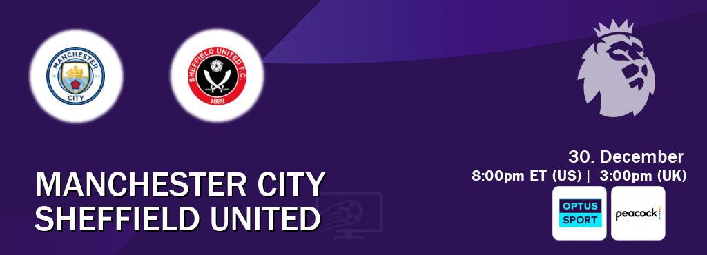 You can watch game live between Manchester City and Sheffield United on Optus sport(AU) and Peacock(US).