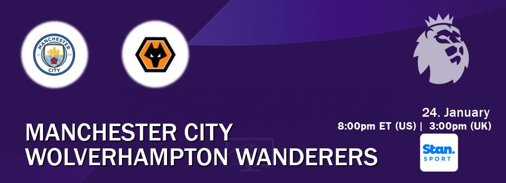 You can watch game live between Manchester City and Wolverhampton Wanderers on Stan Sport(AU).