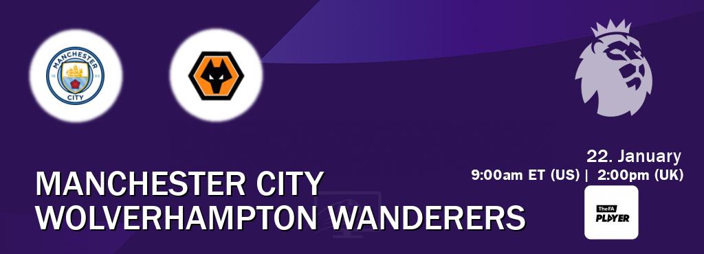You can watch game live between Manchester City and Wolverhampton Wanderers on The FA Player.