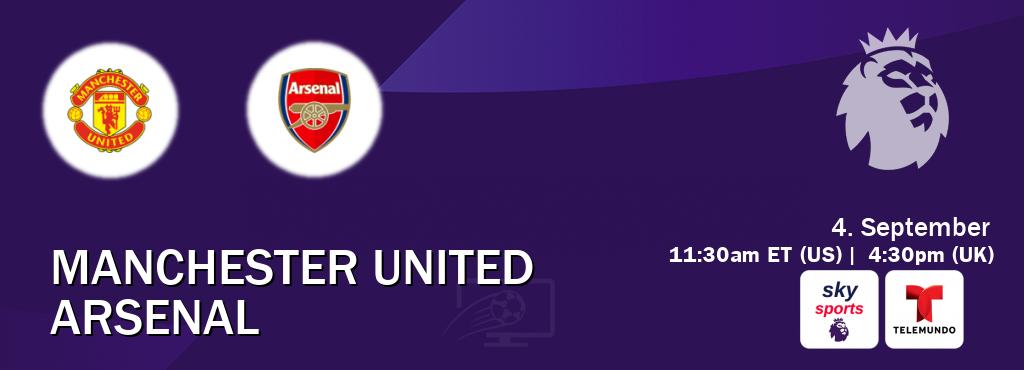 You can watch game live between Manchester United and Arsenal on Sky Sports Premier League and Telemundo.