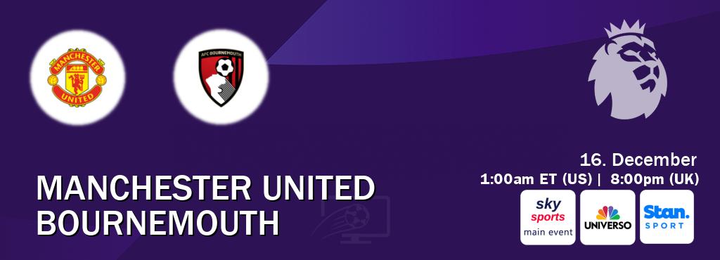 You can watch game live between Manchester United and Bournemouth on Sky Sports Main Event(UK), UNIVERSO(US), Stan Sport(AU). You can watch game live between Manchester United and Bournemouth on Sky Sports Main Event(UK), UNIVERSO(US), Stan Sport(AU).