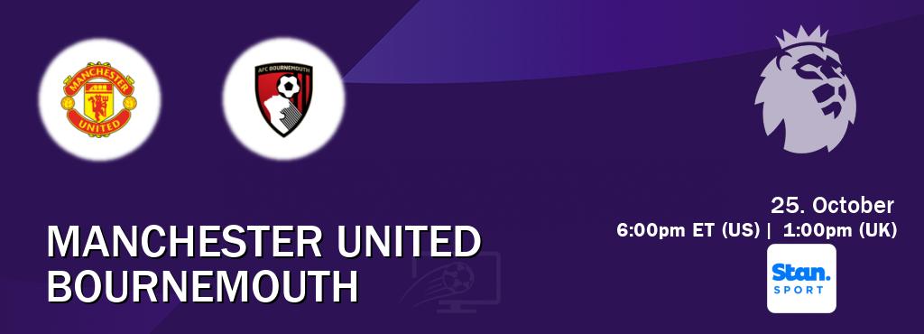 You can watch game live between Manchester United and Bournemouth on Stan Sport(AU).