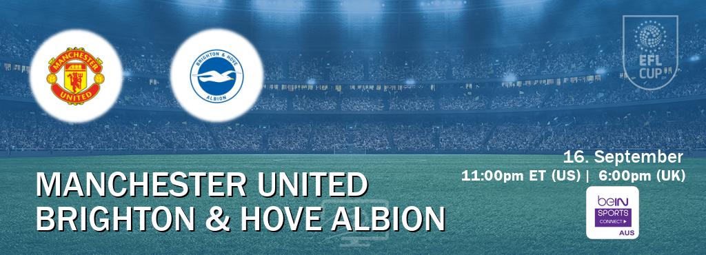 You can watch game live between Manchester United and Brighton & Hove Albion on beIN Sports Connect(AU).