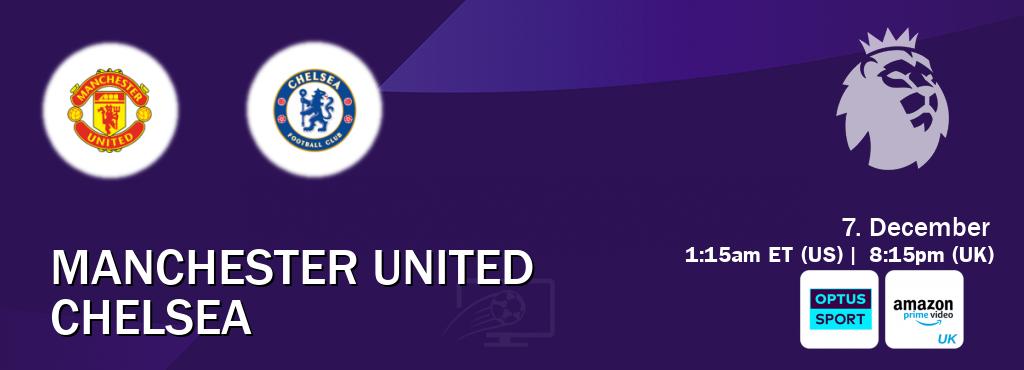 You can watch game live between Manchester United and Chelsea on Optus sport(AU) and Amazon Prime Video UK(UK).